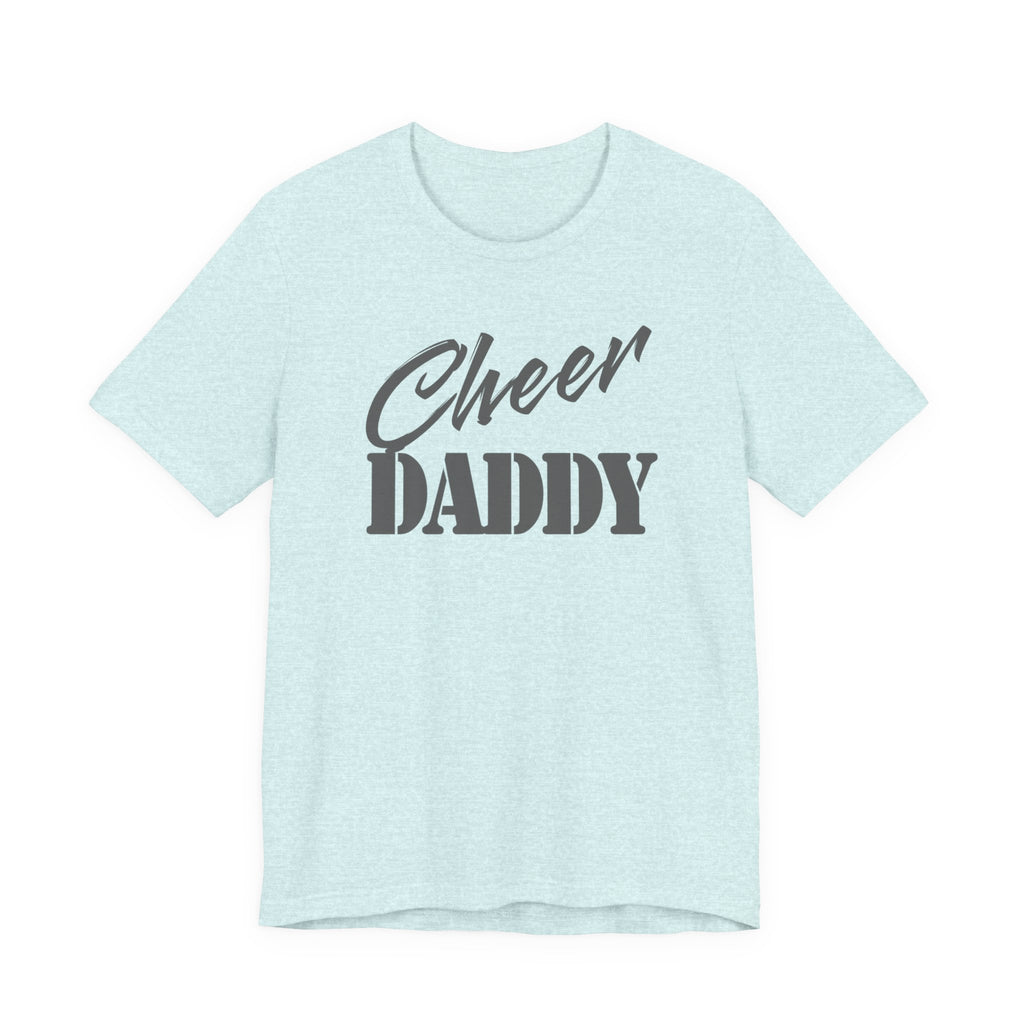 Cheer Daddy T-Shirt — Proud Cheerleading Dad Tee