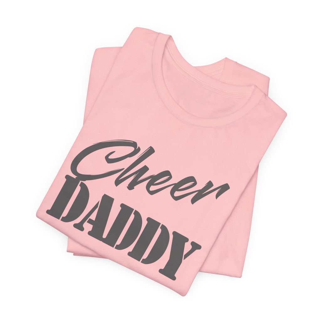 Cheer Daddy T-Shirt — Proud Cheerleading Dad Tee