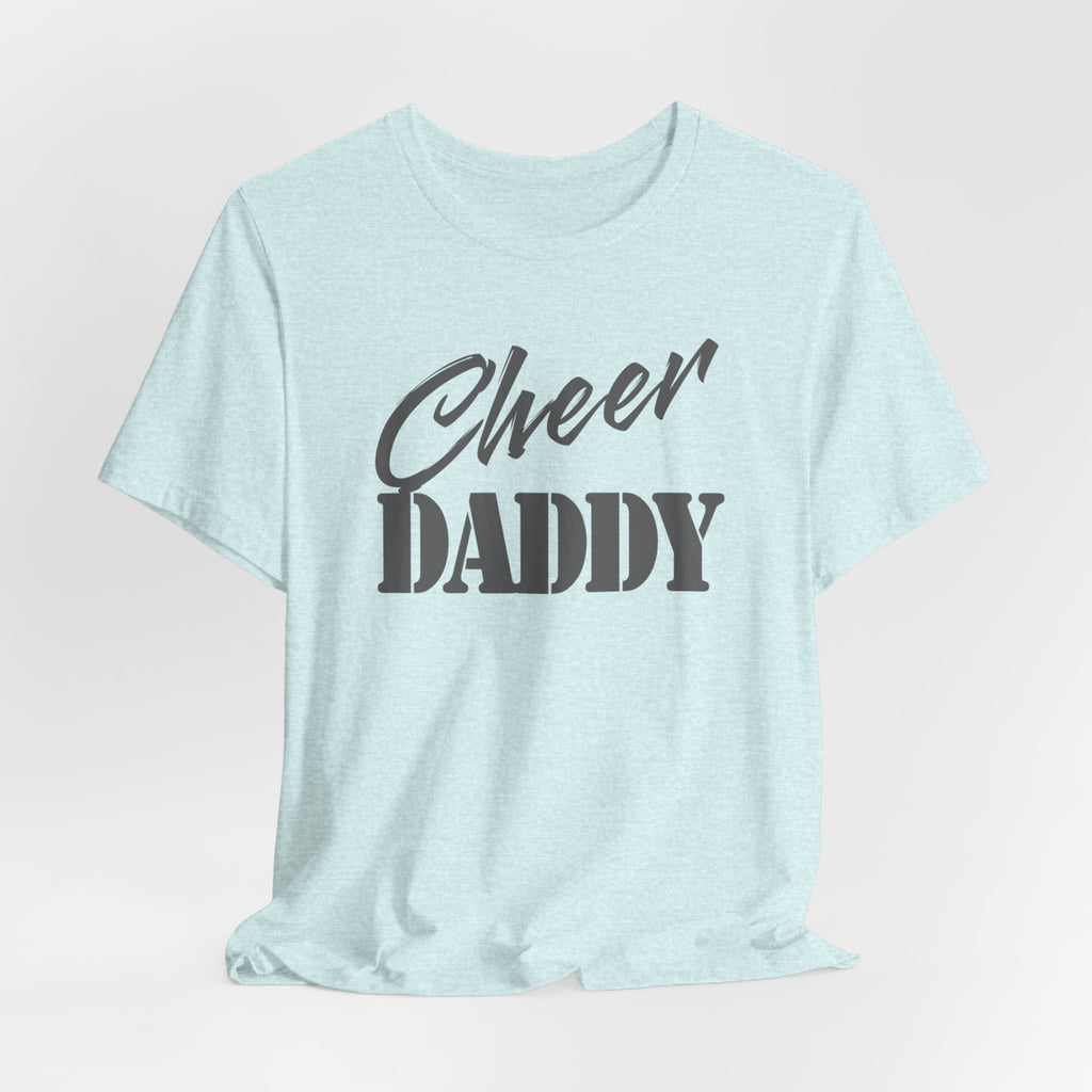 Cheer Daddy T-Shirt — Proud Cheerleading Dad Tee