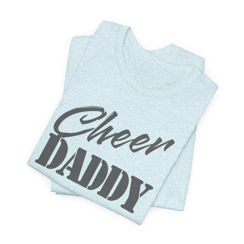 Cheer Daddy T-Shirt — Proud Cheerleading Dad Tee