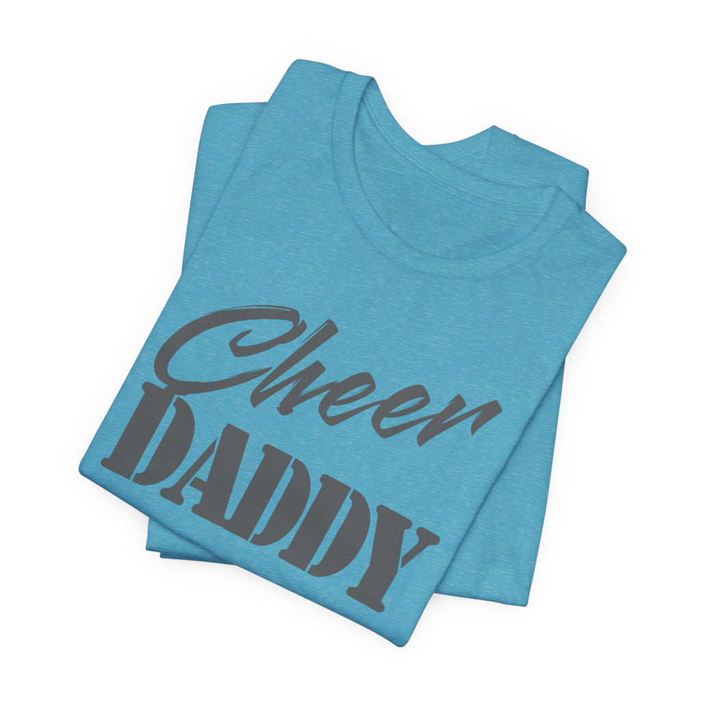 Cheer Daddy T-Shirt — Proud Cheerleading Dad Tee